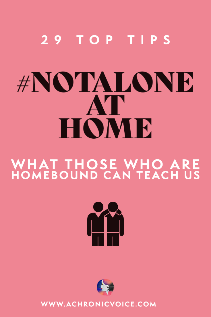 #NotAlone at Home - What Those Who are Homebound Can Teach Us