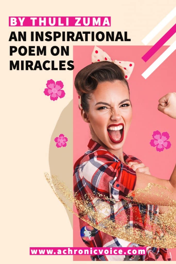 An Inspirational Poem on Miracles, by Thuli Zuma