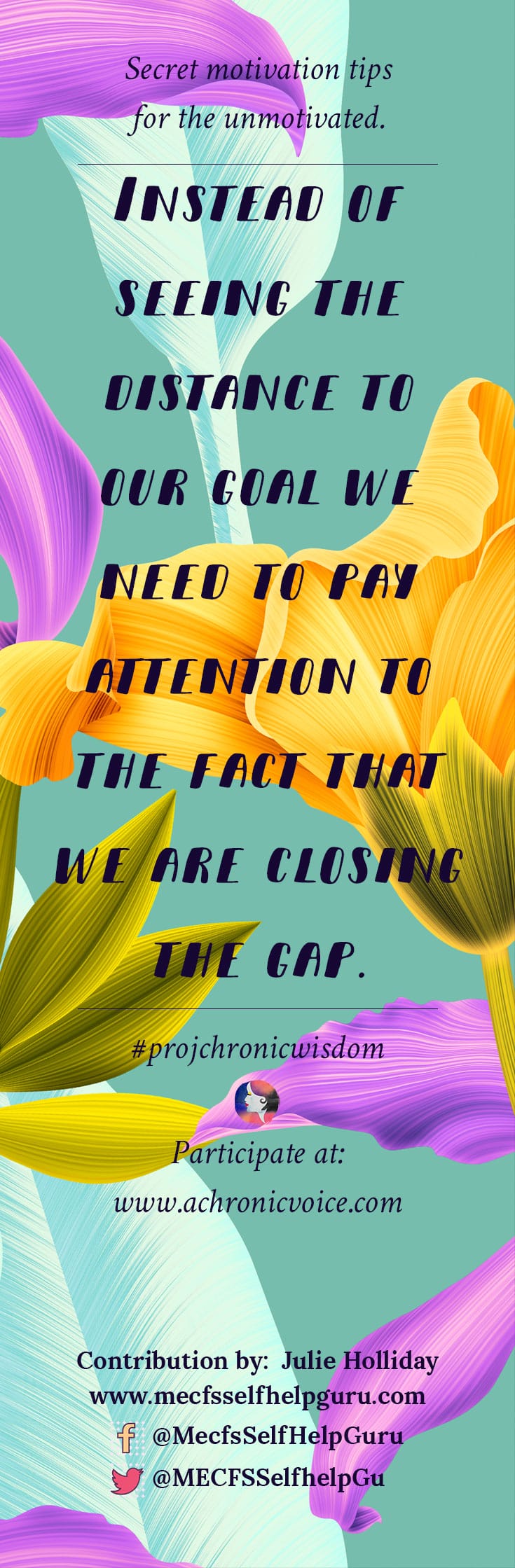 "Instead of seeing the distance to our goal, we need to pay attention to the fact that we are closing the gap." - Julie Holliday | Participate here: www.achronicvoice.com
