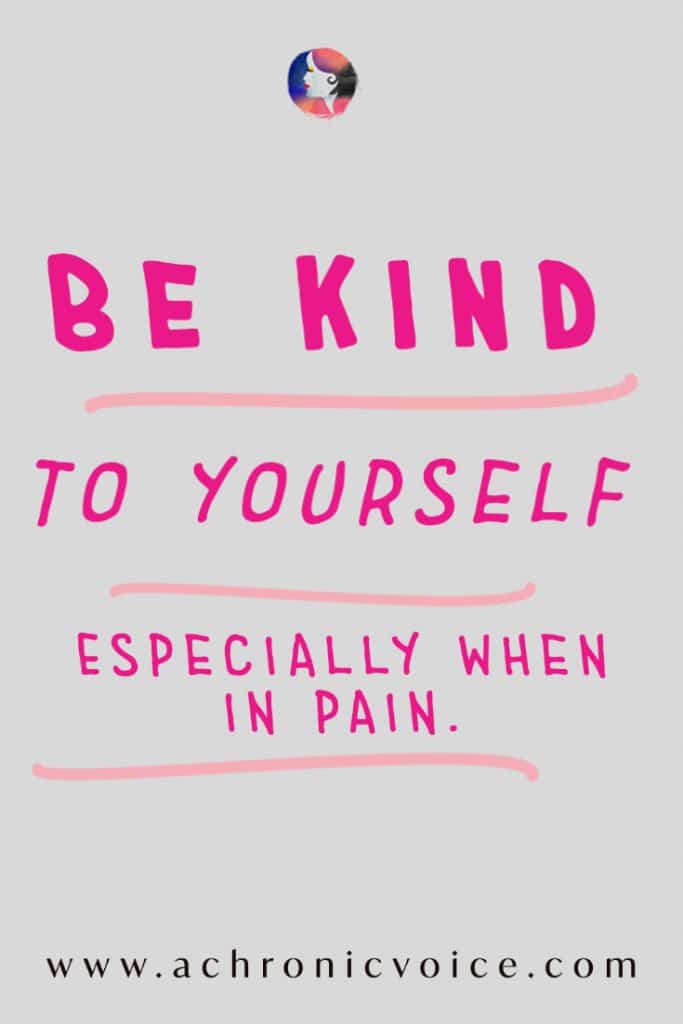 Be Kind to Yourself, Especially When in Pain