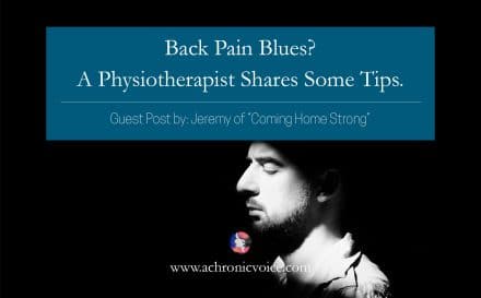 Back Pain Blues? A Physiotherapist Shares Some Tips. | www.achronicvoice.com