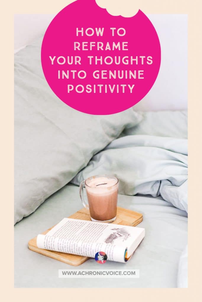 How to Reframe Your Thoughts Into Genuine Positivity
