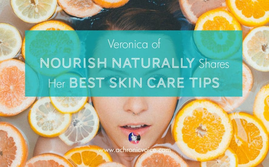 Veronica of Nourish Naturally Shares Her Best Skin Care Tips (Plus a Triple Discount!) | www.achronicvoice.com