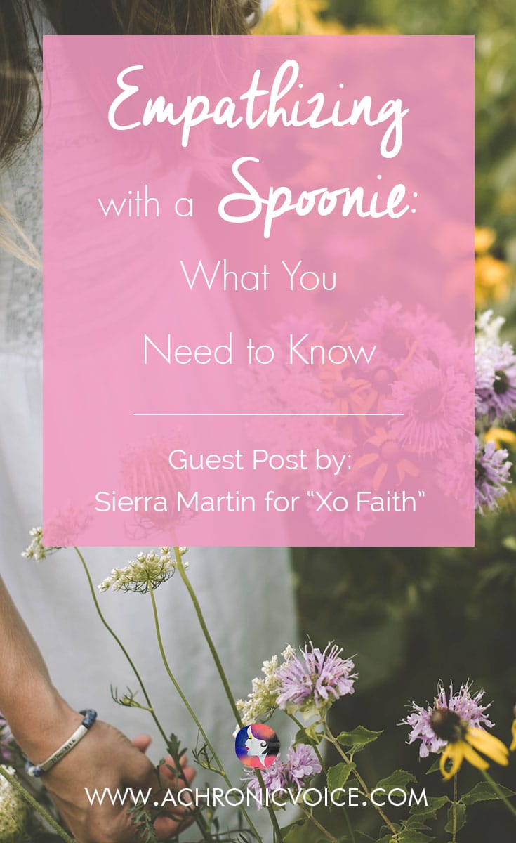 Sierra Martin is a writer for xofaith.com, and she’s here today to raise awareness on what it means to live in constant pain as a spoonie, what empathy is about, and how you can show some support. Click to read or pin to save for later. | www.achronicvoice.com | #achronicvoice #spoonie #empathy #chronicillness #chronicpain