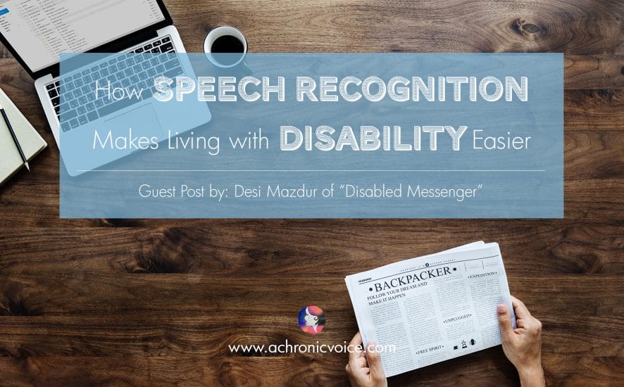 How Speech Recognition Makes Living with Disability Easier