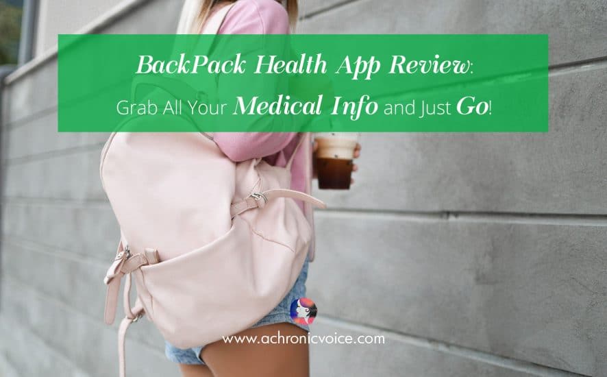 BackPack Health App Review: Grab All Your Medical Info and Just Go! | www.achronicvoice.com