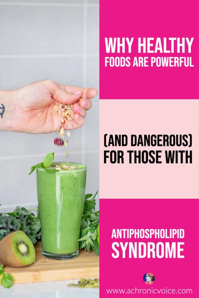 Why Health Foods are Foods are Powerful (and Dangerous!) with Antiphospholipid Syndrome