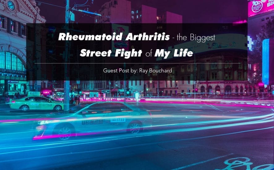 Rheumatoid Arthritis – the Biggest Street Fight of My Life | www.achronicvoice.com