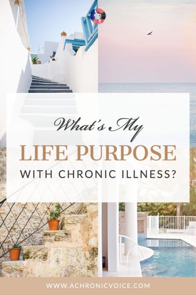 What's My Purpose in Life with Chronic Illness?