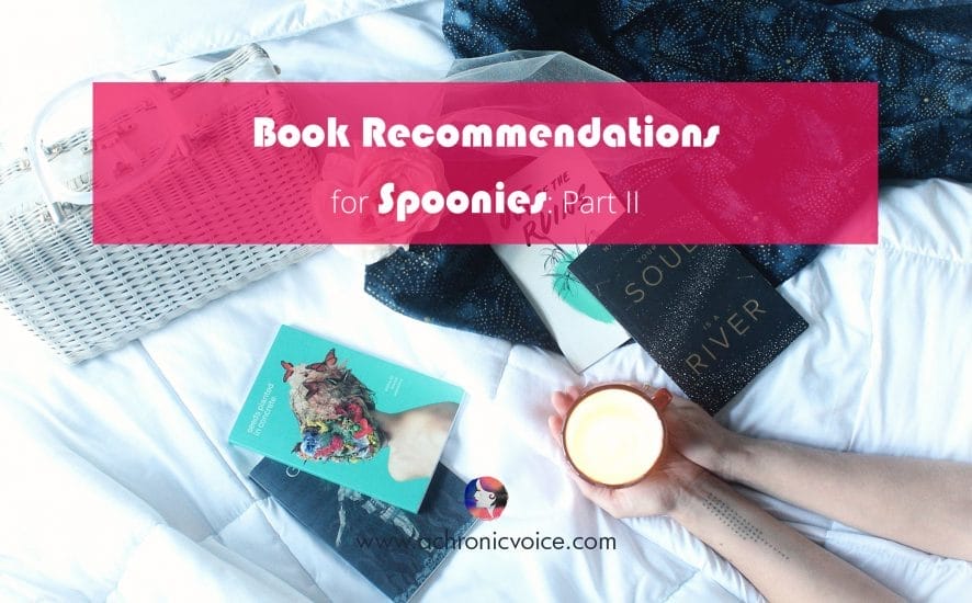 Book Recommendations for Spoonies: Part 2 | www.achronicvoice.com
