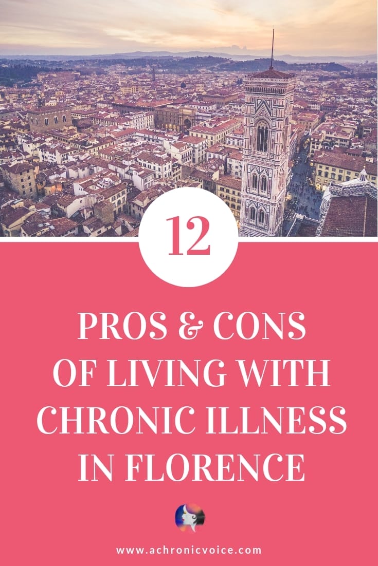 A glimpse of what it's like to live in Florence, Italy as a person with chronic illness. Part of the Invisible Cities Linkup where locals share insight. ///////// Invisible Cities Linkup / chronic illness / spoonie life / healthcare & quality of life / global health / education & awareness #chronicillness #healthcare #society #culture #spoonies #invisiblecities #linkup