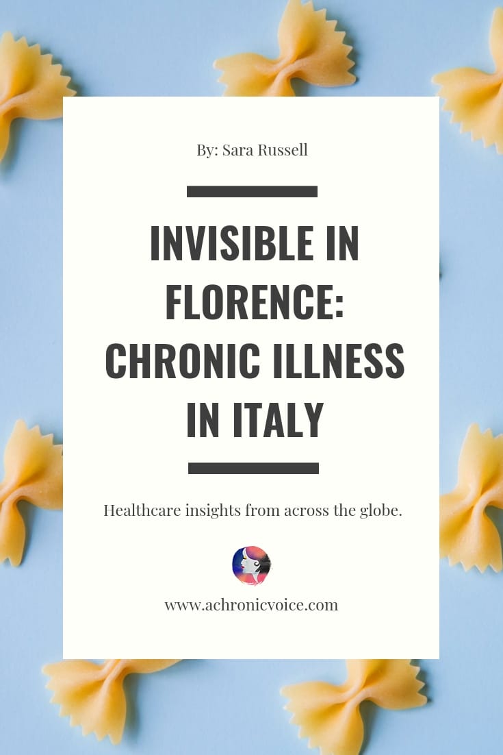 A glimpse of what it's like to live in Florence, Italy as a person with chronic illness. Part of the Invisible Cities Linkup where locals share insight. ///////// Invisible Cities Linkup / chronic illness / spoonie life / healthcare & quality of life / global health / education & awareness #chronicillness #healthcare #society #culture #spoonies #invisiblecities #linkup