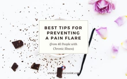 Best Tips for Preventing a Pain Flare (from 40 People with Chronic Illness) | www.achronicvoice.com