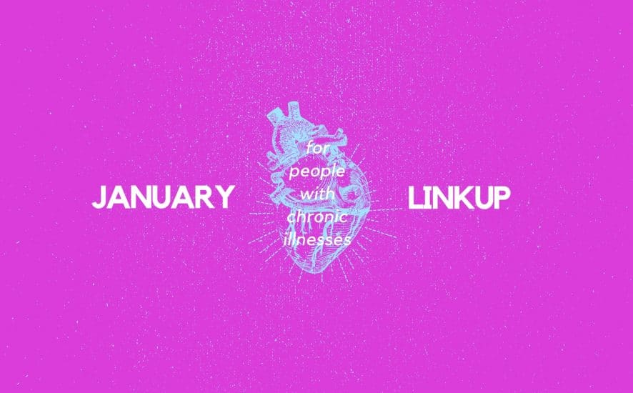 January 2019 Linkup Party for People with Chronic Illnesses | A Chronic Voice