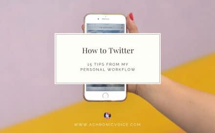 How to Twitter: 15 Tips from My Personal Workflow | A Chronic Voice