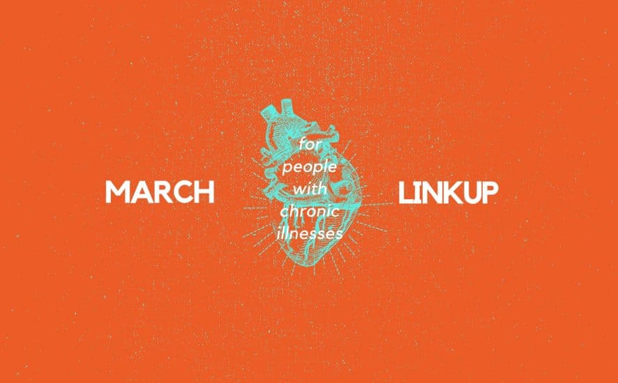 March 2019 Linkup Party for People with Chronic Illnesses | A Chronic Voice