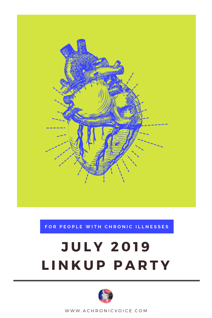 July 2019 Linkup Party for People with Chronic Illnesses | A Chronic Voice | Pinterest Image
