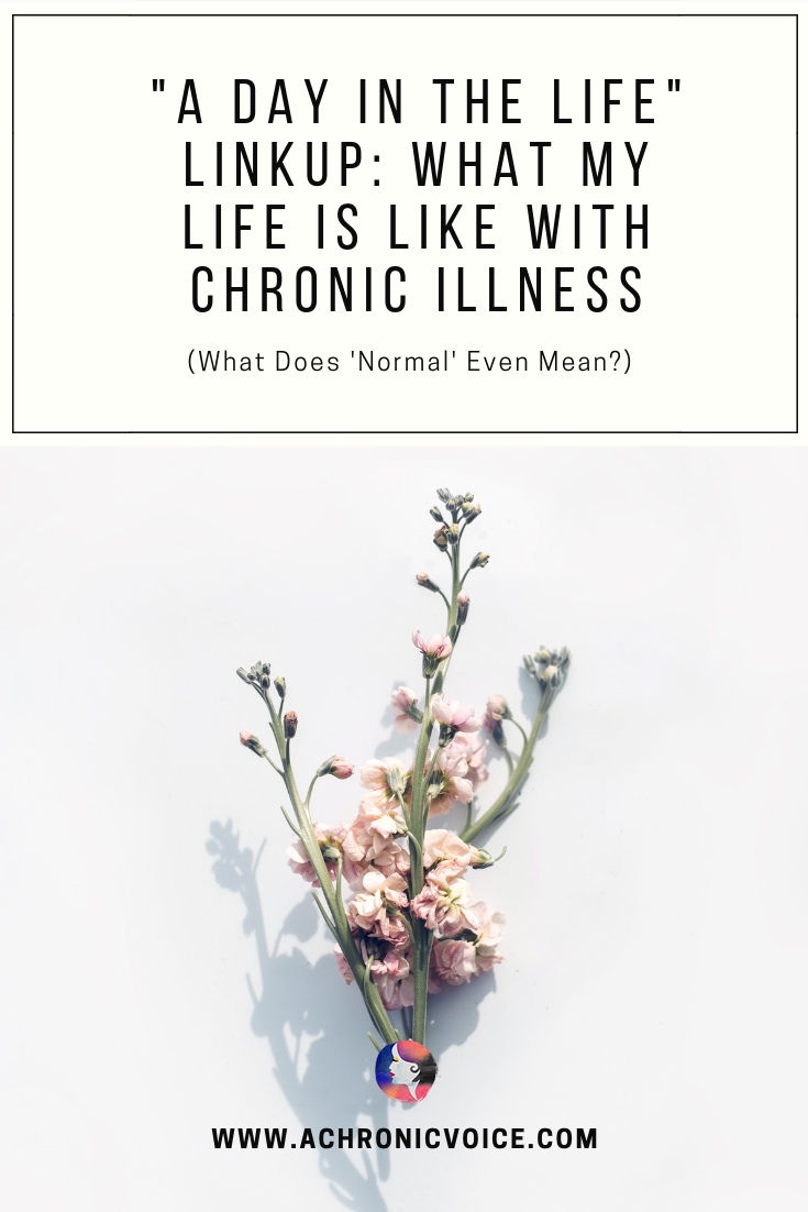 My Responses to 'A Day in the Life' Linkup (What Does ‘Normal’ Even Mean?) Pinterest Image