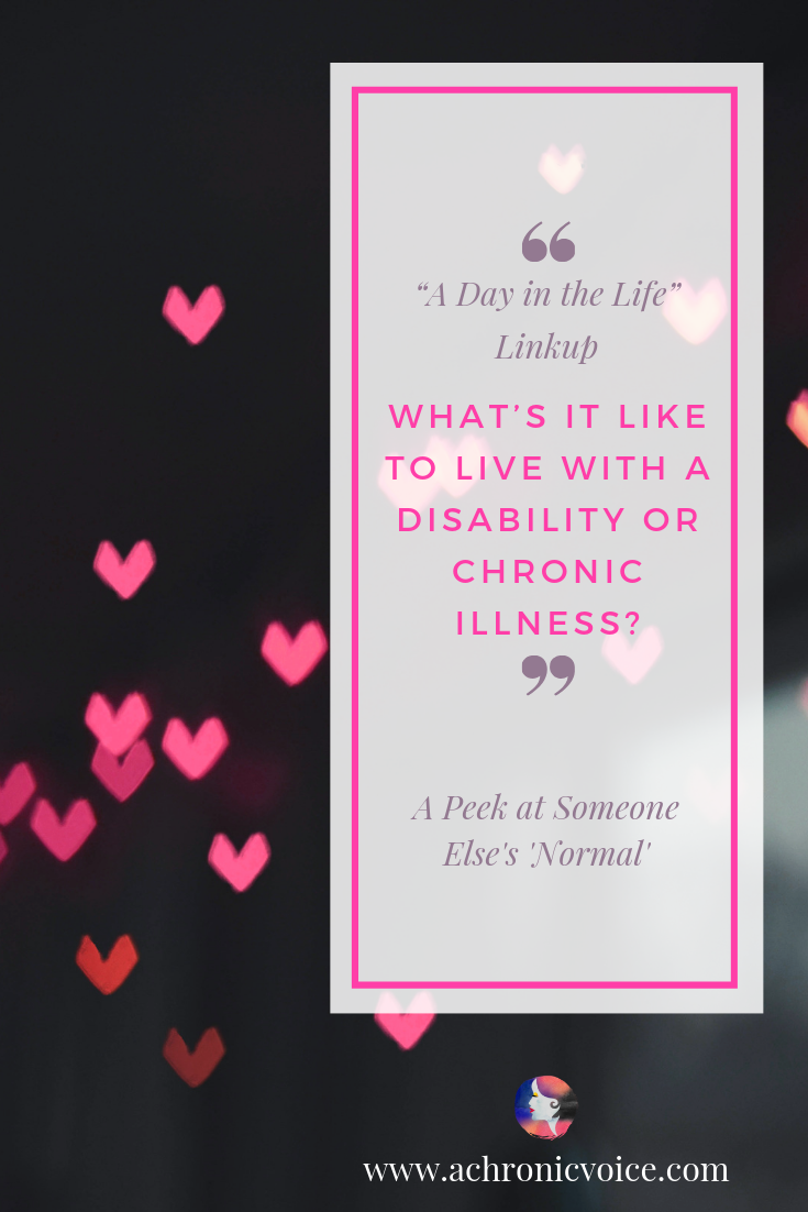 “A Day in the Life” Linkup: What’s it Like to Live with a Disability or Chronic Illness? Pinterest Image