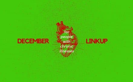 December 2019 Linkup Party for People with Chronic Illnesses | A Chronic Voice