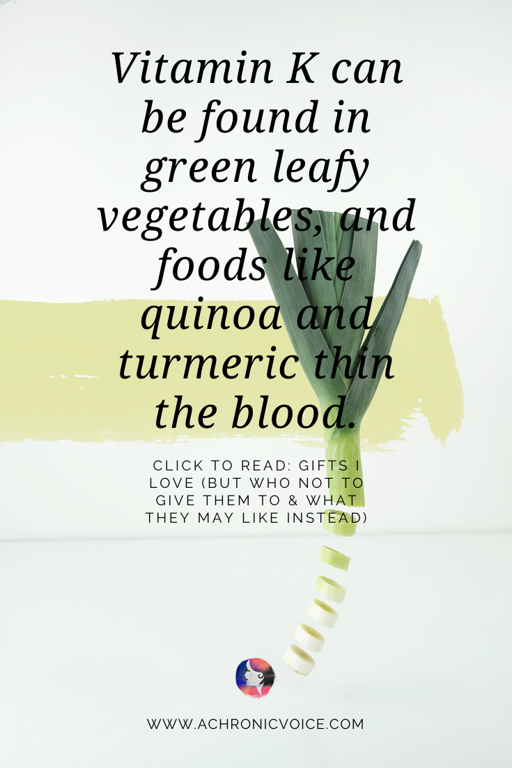 'Vitamin K can be found in green leafy vegetables, and foods like quinoa and turmeric thin the blood.' - Pinterest Image