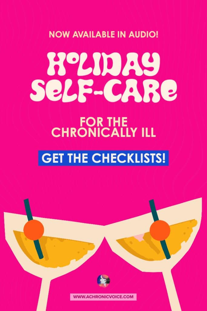 Holiday Self-Care for the Chronically Ill - Get the Checklists and Audio Now Available!