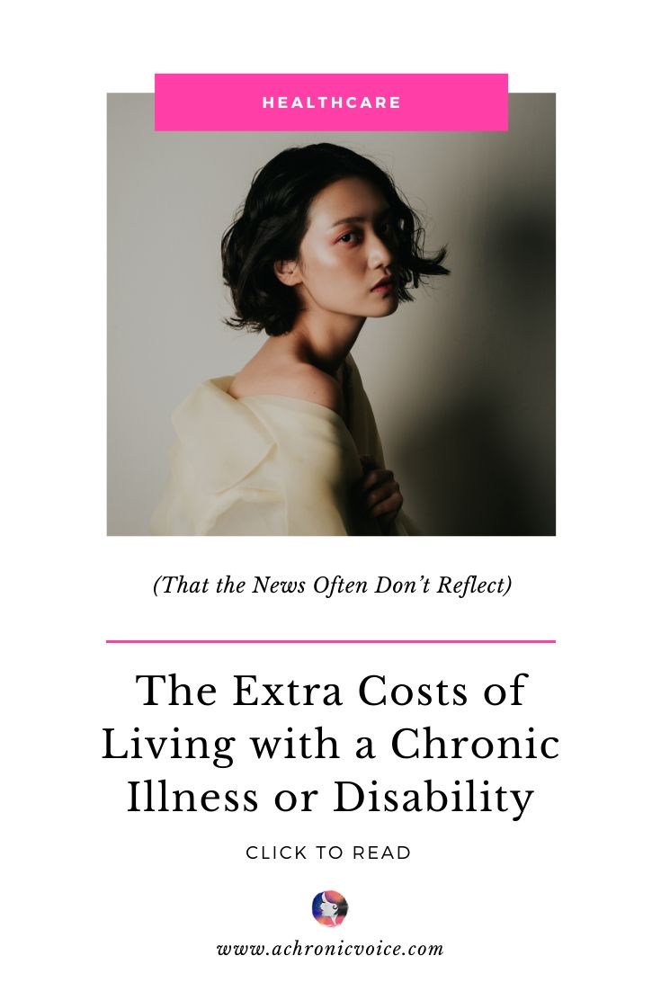 The Extra Costs of Living with a Chronic Illness or Disability (That the News Often Don’t Reflect) | A Chronic Voice