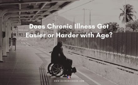 Does Chronic Illness Get Easier or Harder with Age? | A Chronic Voice