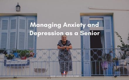 Managing Anxiety and Depression as a Senior | A Chronic Voice