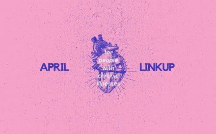 April 2020 Linkup Party for People with Chronic Illnesses | A Chronic Voice