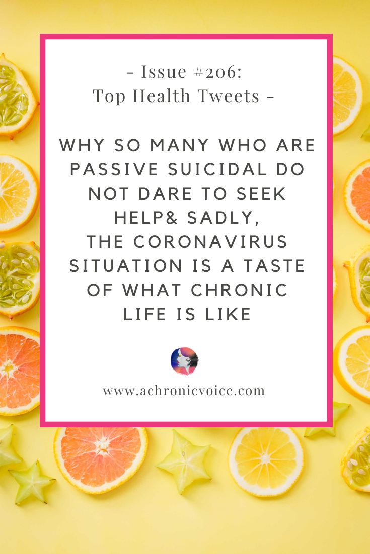 Issue 206: Why So Many Who are Passive Suicidal Do Not Dare to Seek Help & Sadly, the Coronavirus Situation is a Taste of What Chronic Life is Like | A Chronic Voice