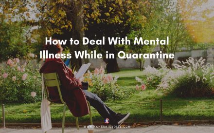 How to Deal With Mental Illness While in Quarantine | A Chronic Voice