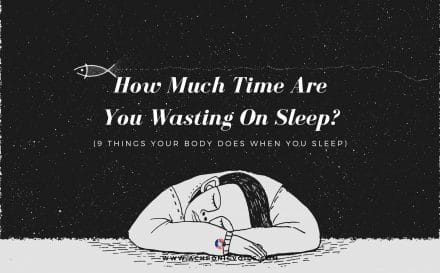 How Much Time Are You Wasting On Sleep? (9 Things Your Body Does When You Sleep) | A Chronic Voice