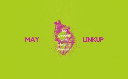 May 2020 Linkup Party for People with Chronic Illnesses | A Chronic Voice