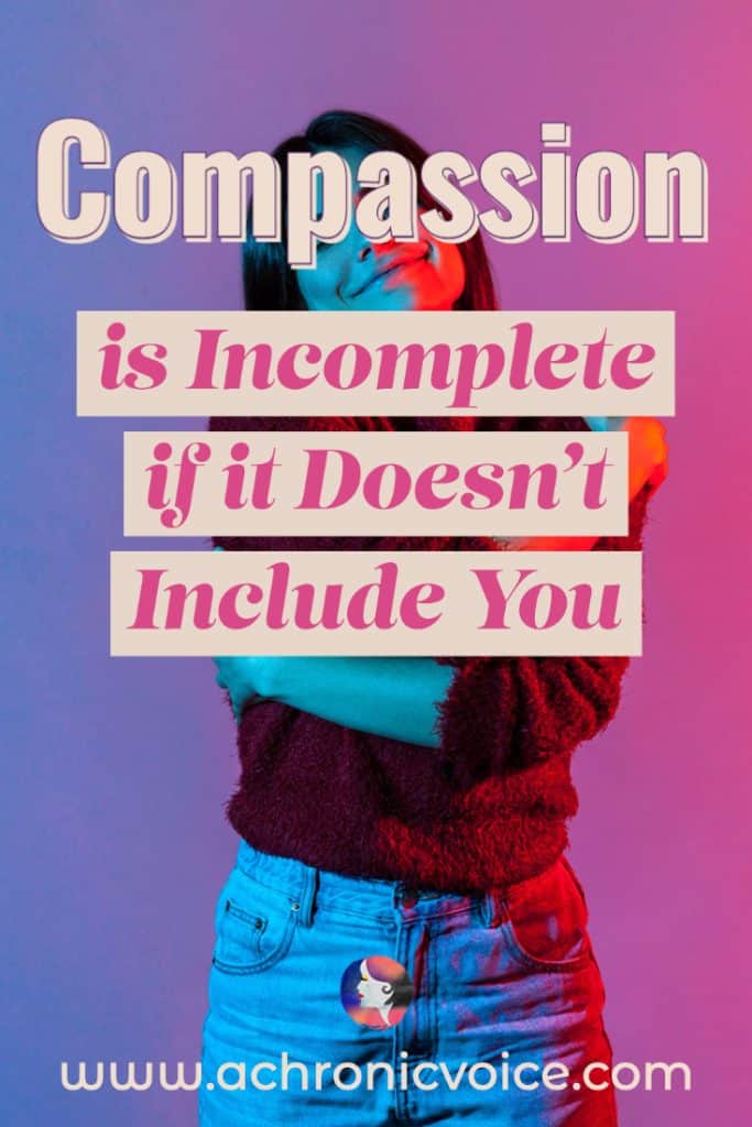 Compassion is incomplete if it doesn't include you. (Background: Woman giving herself a hug, with neon lights overlayed.)