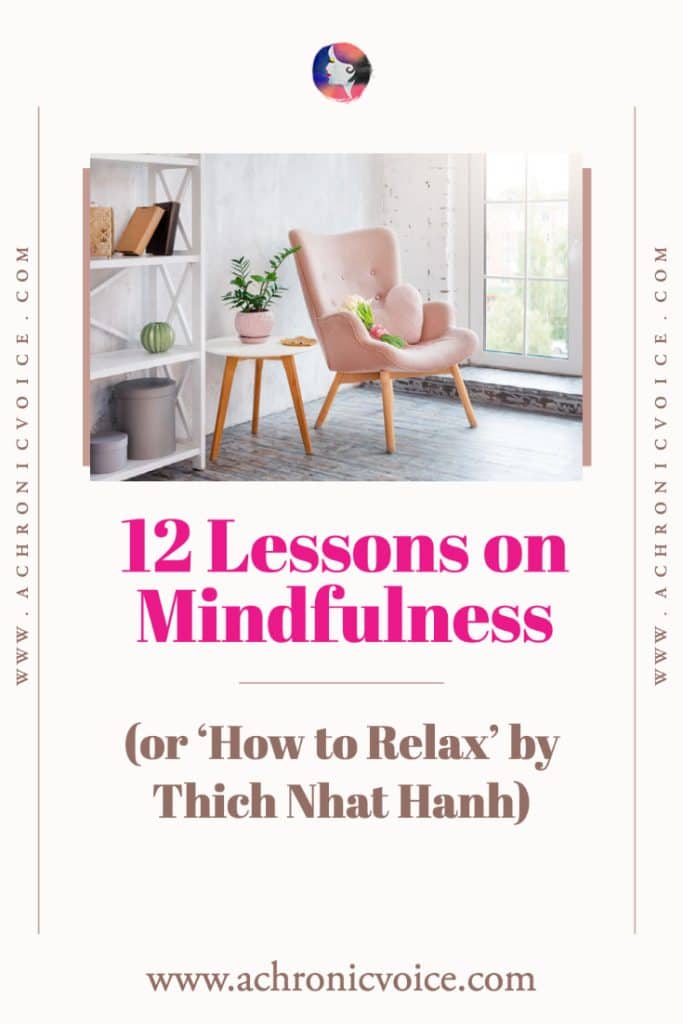 12 Reflections on Mindfulness (or ‘How to Relax’ by Thich Nhat Hanh) [Background: Pink chair with pink heart-shaped cushion in a room with calm interior, full length windows and light. A sparse bookshelf with books and containers.]