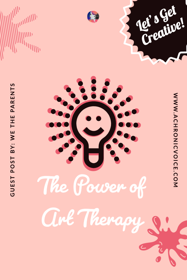 The Power of Art Therapy - Get Creative! | A Chronic Voice