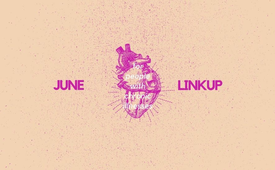 June 2020 Linkup Party for People with Chronic Illnesses | A Chronic Voice