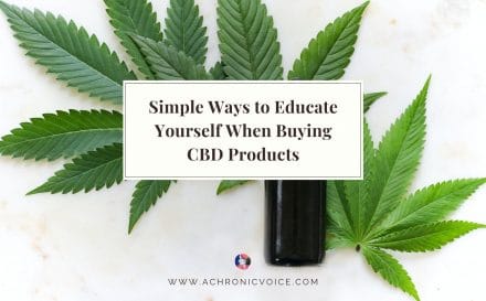 Simple Ways to Educate Yourself When Buying CBD Products | A Chronic Voice