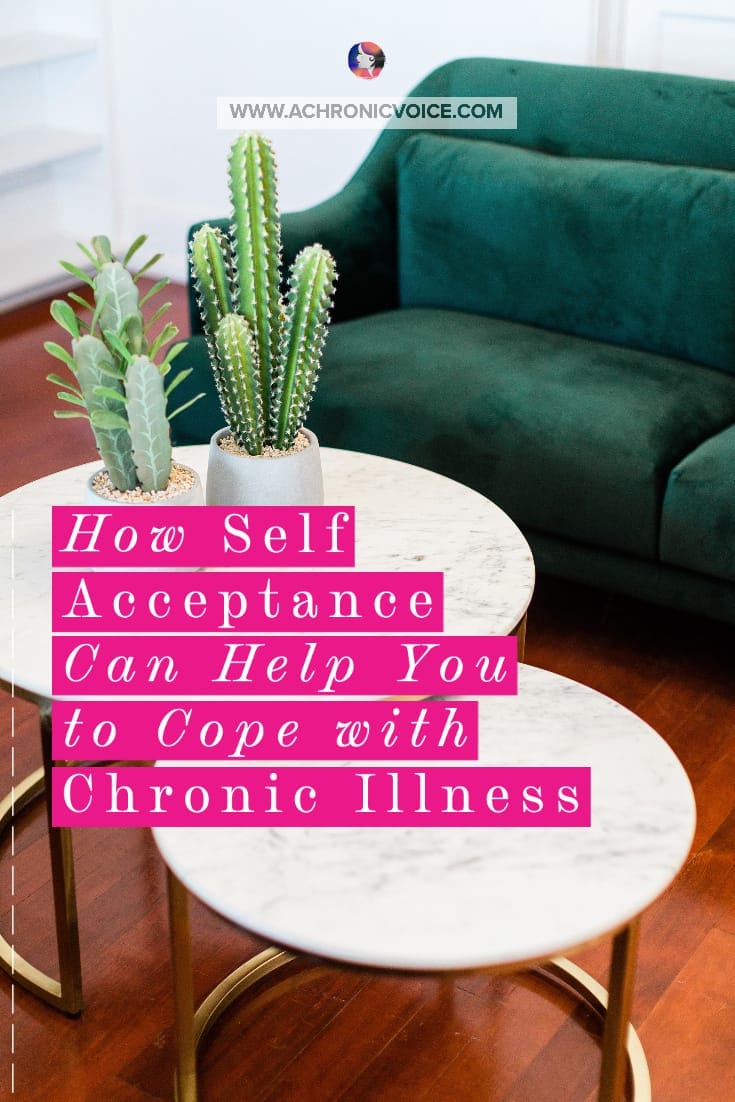 Why Self-Acceptance is Important When You Have a Chronic Illness | A Chronic Voice