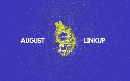 August 2020 Linkup Party for People with Chronic Illnesses | A Chronic Voice
