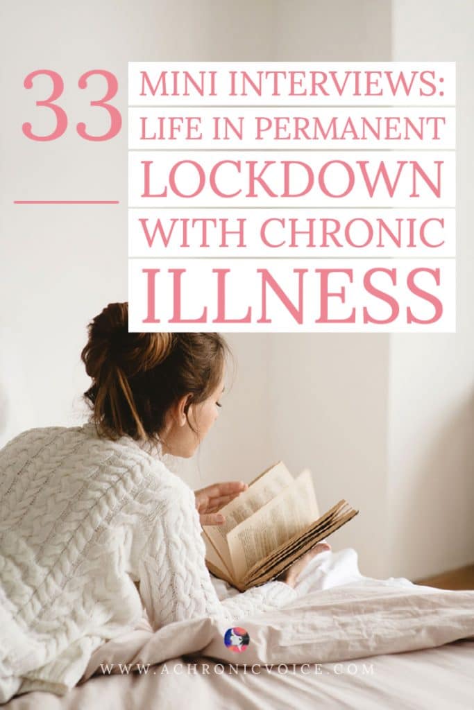 33 Mini Interviews: Life in Permanent Lockdown with Chronic Illness | A Chronic Voice