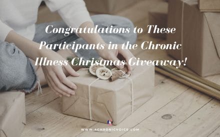 Congratulations to These Participants in the Chronic Illness Christmas Giveaway! | A Chronic Voice