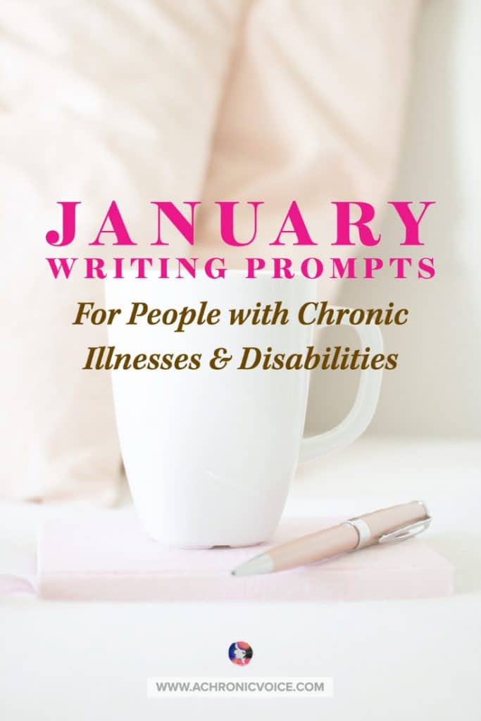 January Writing Prompts for People with Chronic Illnesses & Disabilities | A Chronic Voice