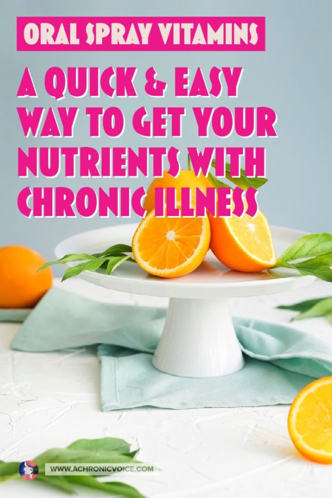 Oral Spray Vitamins - A Quick and Easy Way to Get Your Nutrients with Chronic Illness