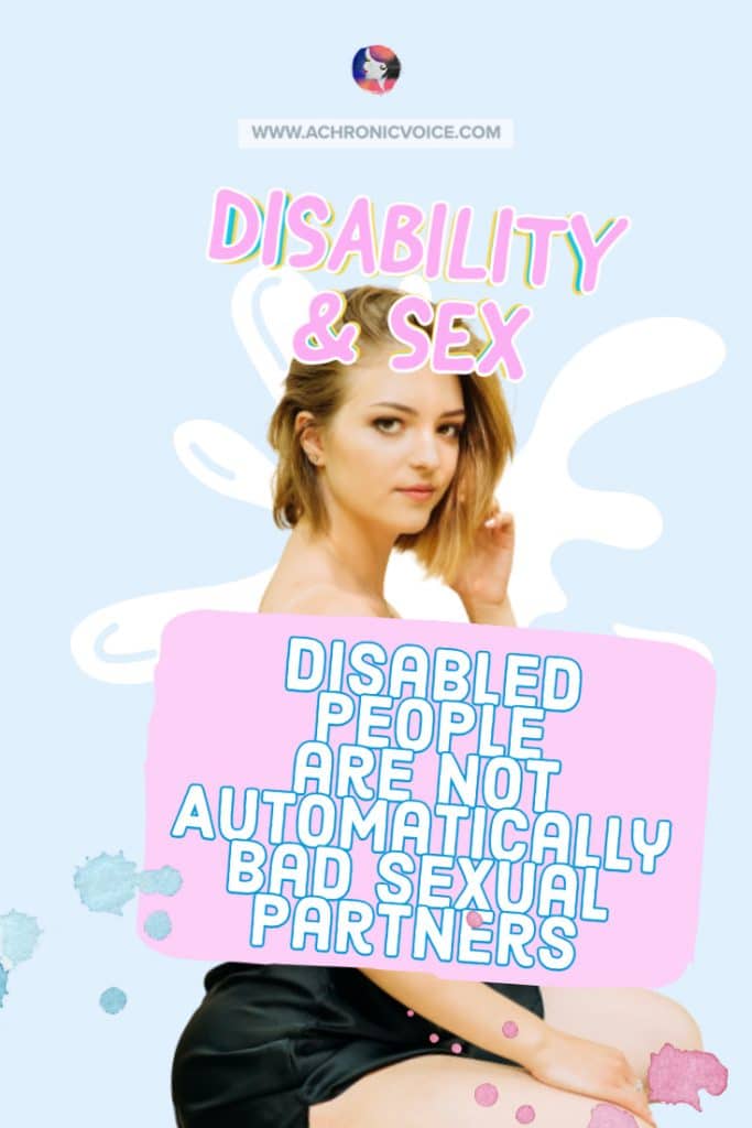 Disability & Sex: Disabled People are Not Automatically Bad Sexual or Romantic Partners