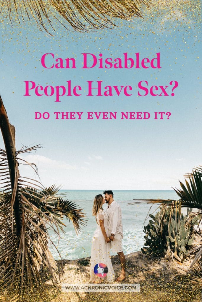 Can Disabled People Have Sex? Do They Even Need It?