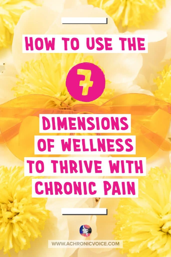 How to Use the 7 Dimensions of Wellness to Thrive with Chronic Pain
