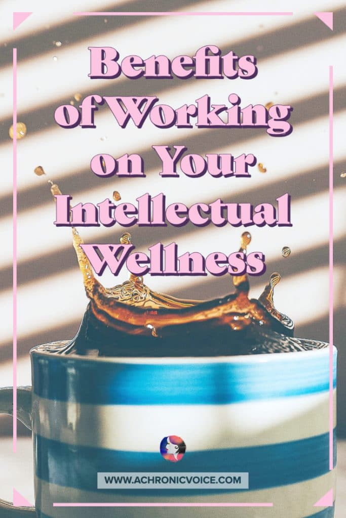 The Benefits of Working on Your Intellectual Wellness