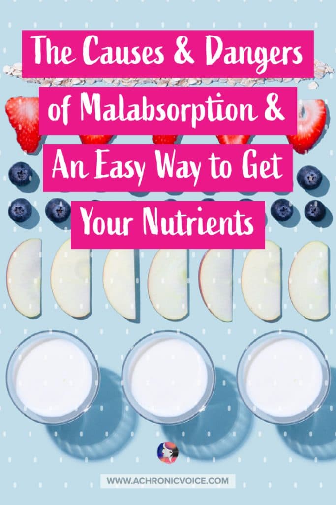The Causes and Dangers of Malabsorption & An Easy Way to Get Your Nutrients